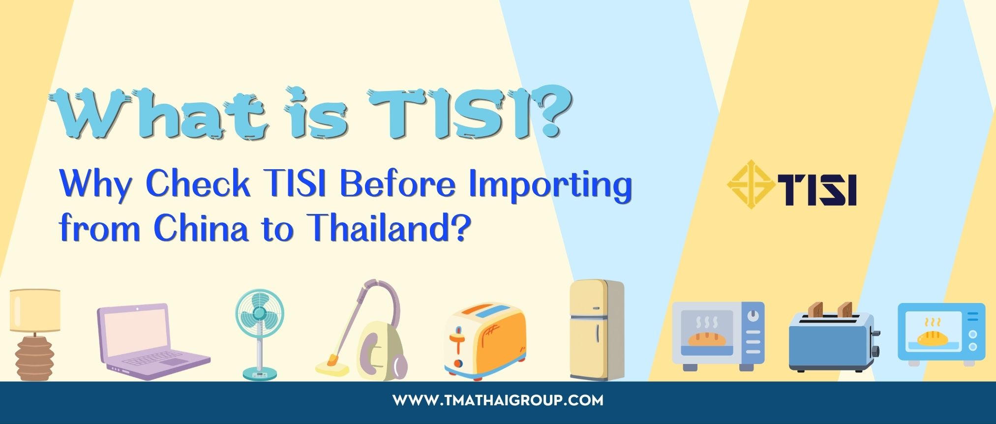 Why Is It Important to Confirm TISI Before Importing Products from China to Thailand?