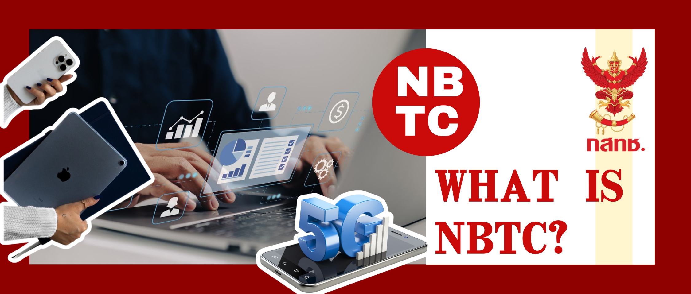 What Is NBTC Certification? Which Products Must Obtain NBTC Approval Before Entering Thailand?