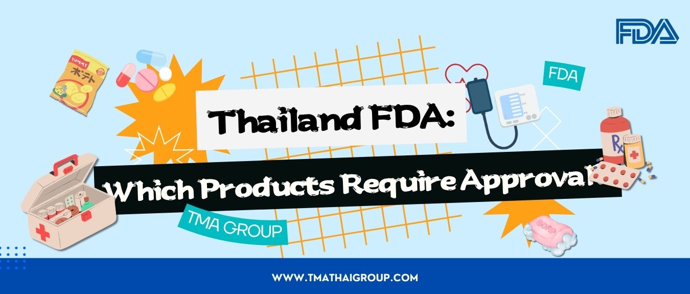 What Is Thailand FDA (อย.)? Which Products Require Approval?