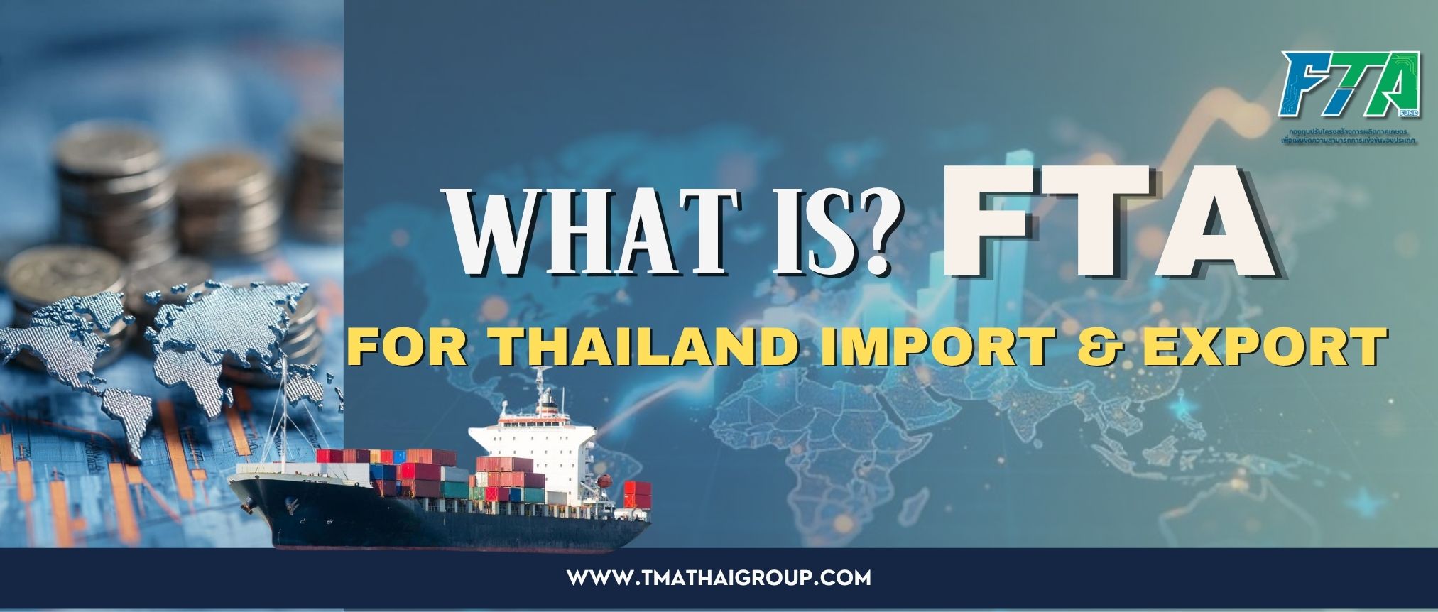 Why Should Importers and Exporters in Thailand Understand FTA?